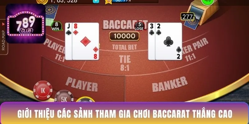 gioi-thieu-cac-sanh-tham-gia-choi-baccarat-thang-cao