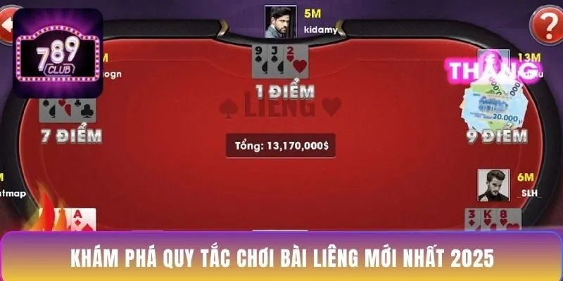 kham-pha-quy-tac-choi-bai-lieng-moi-nhat-2025
