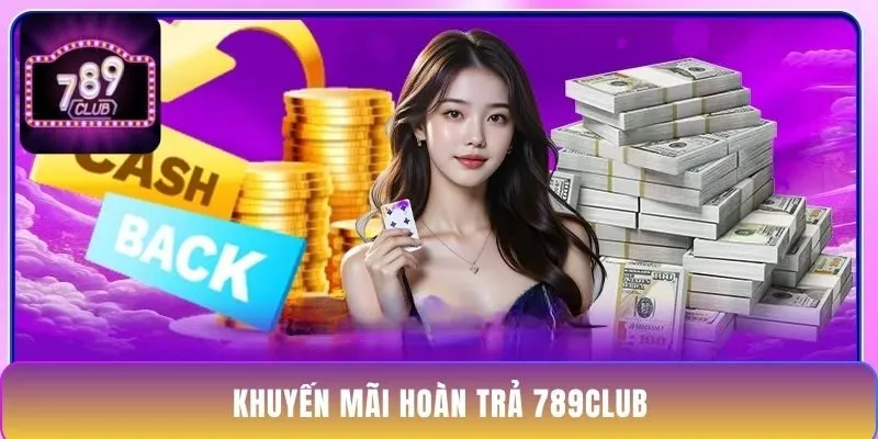 khuyen-mai-hoan-tra-789club