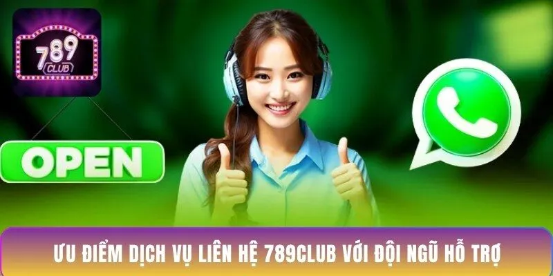 uu-diem-dich-vu-lien-he-789club-voi-doi-ngu-ho-tro